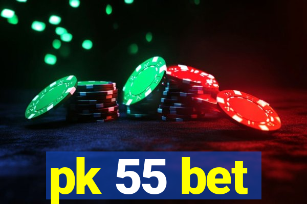 pk 55 bet